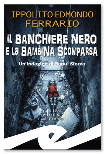 “Il banchiere nero e la bambina scomparsa”, il nuovo noir di Ippolito Edmondo Ferrario tra Triora, Valle Argentina e Sanremo