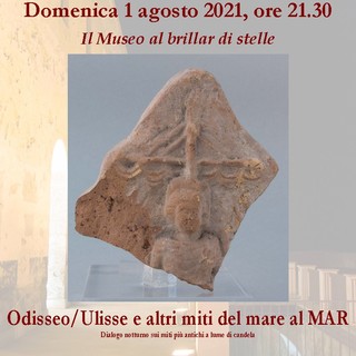 Ventimiglia: domenica 1° agosto al Museo Civico Archeologico “Girolamo Rossi” esplorazione guidata “Odisseo/Ulisse e altri miti del mare al MAR” Ventimiglia: domenica 1° agosto al Museo Civico Archeologico “Girolamo Rossi” esplorazione guidata “Odisseo/Ulisse e altri miti del mare al MAR”
