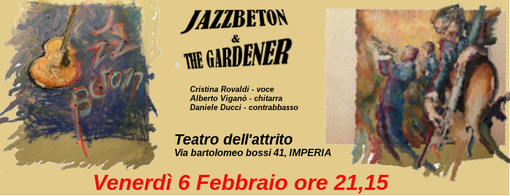 Venerdì prossimo al Teatro dell'Attrito di Imperia una serata di musica Jazz con il trio JazzBeton Venerdì prossimo al Teatro dell'Attrito di Imperia una serata di musica Jazz con il trio JazzBeton