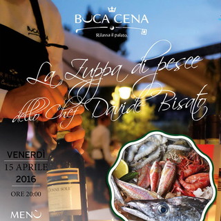 Venerdì Zuppa di pesce al Ristorante Buca Cena Tra cacciucco e bouillabaisse, la ricetta dello Chef Davide Bisato Venerdì Zuppa di pesce al Ristorante Buca Cena Tra cacciucco e bouillabaisse, la ricetta dello Chef Davide Bisato