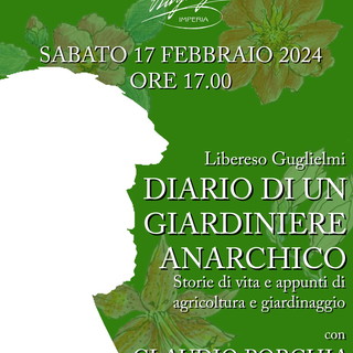 Sabato 17 febbraio alle alla Libreria Ragazzi Imperia il 'Diario di un giardiniere anarchico' di Libereso Guglielmi