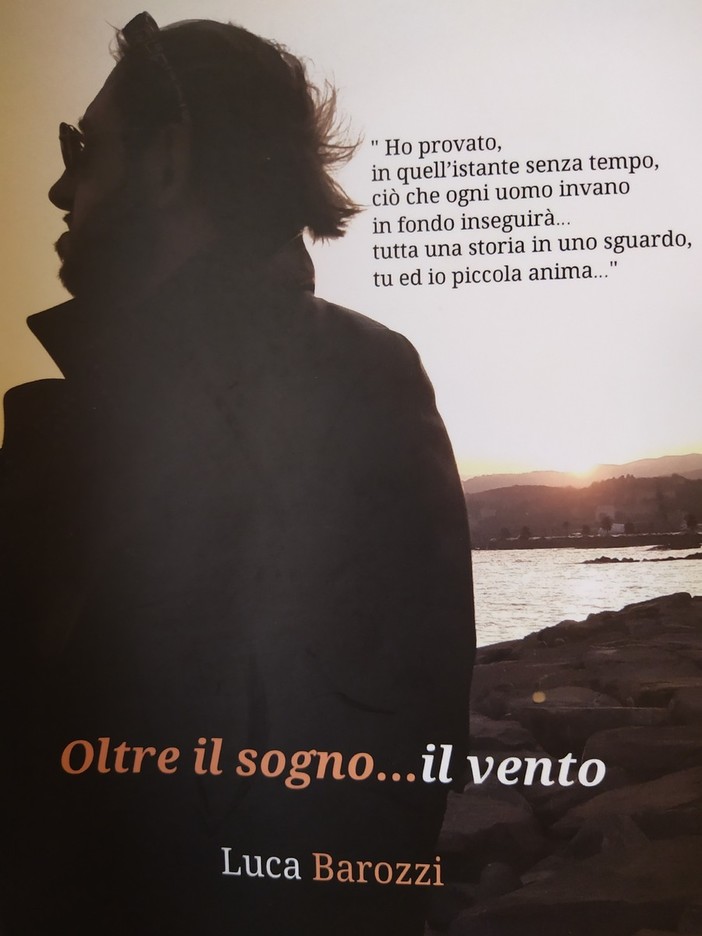 Sanremo: a 'La Ciotola' la presentazione del libro “Oltre il sogno...il vento” di Luca Barozzi Sanremo: a 'La Ciotola' la presentazione del libro “Oltre il sogno...il vento” di Luca Barozzi