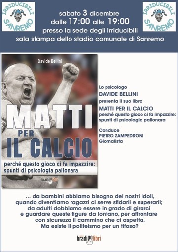 Sanremo: sabato allo stadio ‘Comunale’ la presentazione del libro “Matti per il calcio” dello psicologo Davide Bellini