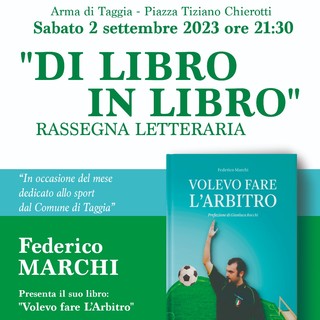 Arma di Taggia: questa sera la presentazione del libro “Volevo fare l’arbitro” di Federico Marchi