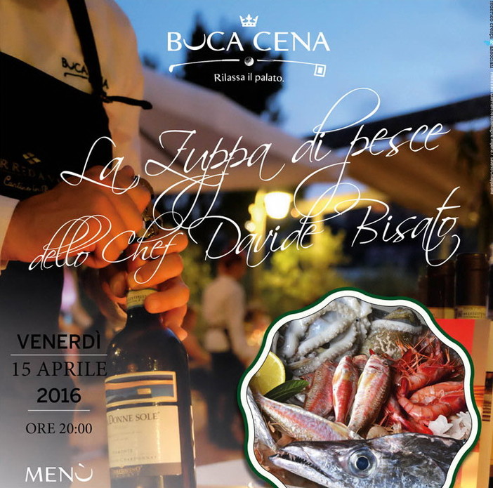 Venerdì Zuppa di pesce al Ristorante Buca Cena Tra cacciucco e bouillabaisse, la ricetta dello Chef Davide Bisato Venerdì Zuppa di pesce al Ristorante Buca Cena Tra cacciucco e bouillabaisse, la ricetta dello Chef Davide Bisato