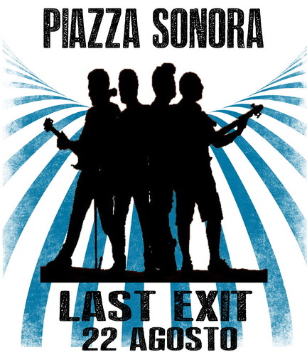 Santo Stefano al Mare: giovedì prossimo a 'Piazza Sonora', sul palco la cover band 'Last Exit' Santo Stefano al Mare: giovedì prossimo a 'Piazza Sonora', sul palco la cover band 'Last Exit'
