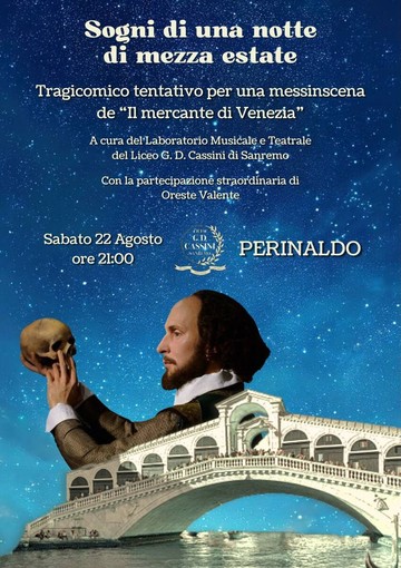 Sogni di una notte di mezza estate a Perinaldo: il Liceo Cassini di Sanremo porta in scena “Il Mercante di Venezia” Sogni di una notte di mezza estate a Perinaldo: il Liceo Cassini di Sanremo porta in scena “Il Mercante di Venezia”