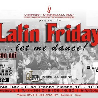 Sanremo: Latin Friday, domani sera al Victory Morgana Bay, il Venerdì Latino a 360° Sanremo: Latin Friday, domani sera al Victory Morgana Bay, il Venerdì Latino a 360°