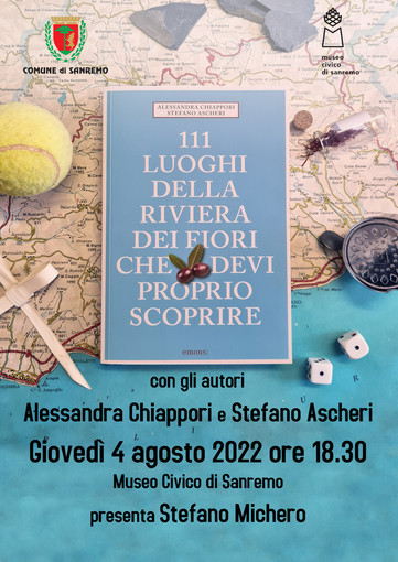 Sanremo: la Riviera dei Fiori e dei 111 luoghi da non perdere, oggi presentazione al Museo Civico Sanremo: la Riviera dei Fiori e dei 111 luoghi da non perdere, oggi presentazione al Museo Civico