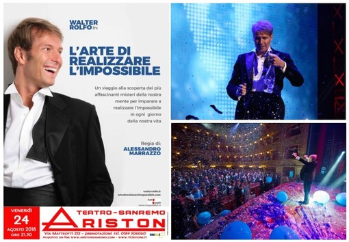 Sanremo: venerdì sera al Teatro Ariston lo spettacolo “L’arte di realizzare l’impossibile” di Walter Rolfo