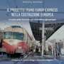 Taggia, Il Trans Europe Express, un treno e un mito: a Ventimiglia la presentazione del libro di Anthony Gourthez Taggia, Il Trans Europe Express, un treno e un mito: a Ventimiglia la presentazione del libro di Anthony Gourthez