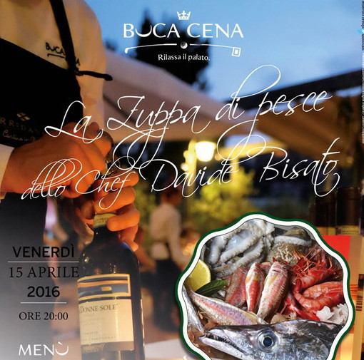 Venerdì Zuppa di pesce al Ristorante Buca Cena Tra cacciucco e bouillabaisse, la ricetta dello Chef Davide Bisato Venerdì Zuppa di pesce al Ristorante Buca Cena Tra cacciucco e bouillabaisse, la ricetta dello Chef Davide Bisato