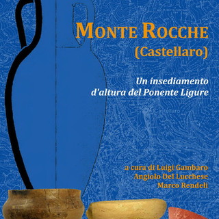 La presentazione del volume “Monte Rocche (Castellaro) giovedì prossimo a Genova