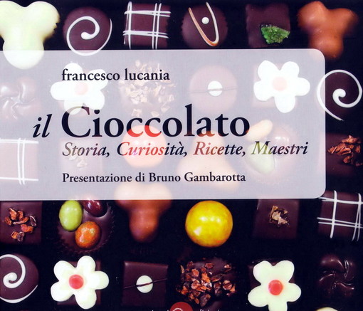Sanremo: sabato prossimo la presentazione del libro ‘Il Cioccolato. Storia, Curiosità, Ricette, Maestri’