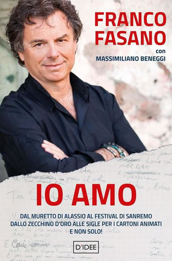 Sanremo 2022: due appuntamenti importanti per il cantautore Franco Fasano e il suo libro “Io Amo” Sanremo 2022: due appuntamenti importanti per il cantautore Franco Fasano e il suo libro “Io Amo”