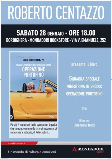 Bordighera: sabato 28 al Mondadori Bookstore la presentazione del libro “Squadra speciale minestrina in brodo: operazione Portofino” di Roberto Centazzo