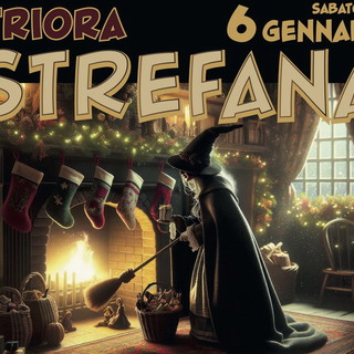 ‘Strefana’, sabato 6 Gennaio una giornata ricca di eventi e sorprese per grandi e piccini a Triora ‘Strefana’, sabato 6 Gennaio una giornata ricca di eventi e sorprese per grandi e piccini a Triora