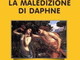 E' uscito 'La maledizione di Daphne' il terzo de 'Il maresciallo delle streghe' dell'armese Giorgio Bastiani E' uscito 'La maledizione di Daphne' il terzo de 'Il maresciallo delle streghe' dell'armese Giorgio Bastiani
