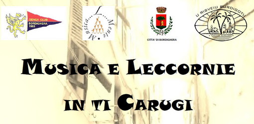Bordighera: lunedì prossimo nella città alta l'appuntamento con 'Musica e Leccornie in ti Carugi'