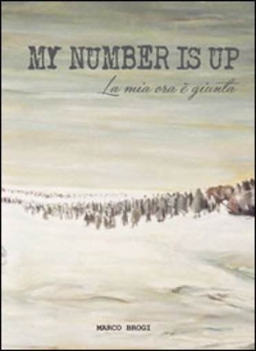 Sanremo: domani pomeriggio ai 'Martedì Letterari' il regista Marco Brogi presenta il libro 'My number is up' Sanremo: domani pomeriggio ai 'Martedì Letterari' il regista Marco Brogi presenta il libro 'My number is up'