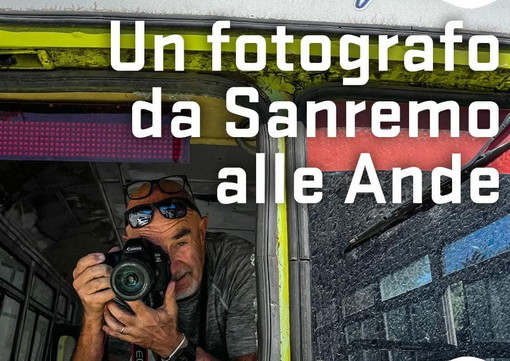 “Un fotografo, da Sanremo alle Ande”: dopo 40 anni di cronaca Roberto Pecoraro racconta uno straordinario viaggio “Un fotografo, da Sanremo alle Ande”: dopo 40 anni di cronaca Roberto Pecoraro racconta uno straordinario viaggio