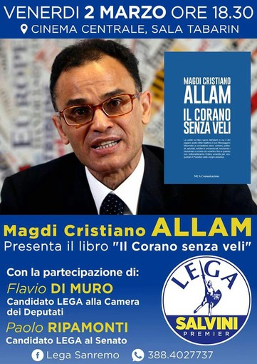 Sanremo: domani al Centrale Magdi Cristiano Allam a sostegno della campagna elettorale della Lega Sanremo: domani al Centrale Magdi Cristiano Allam a sostegno della campagna elettorale della Lega