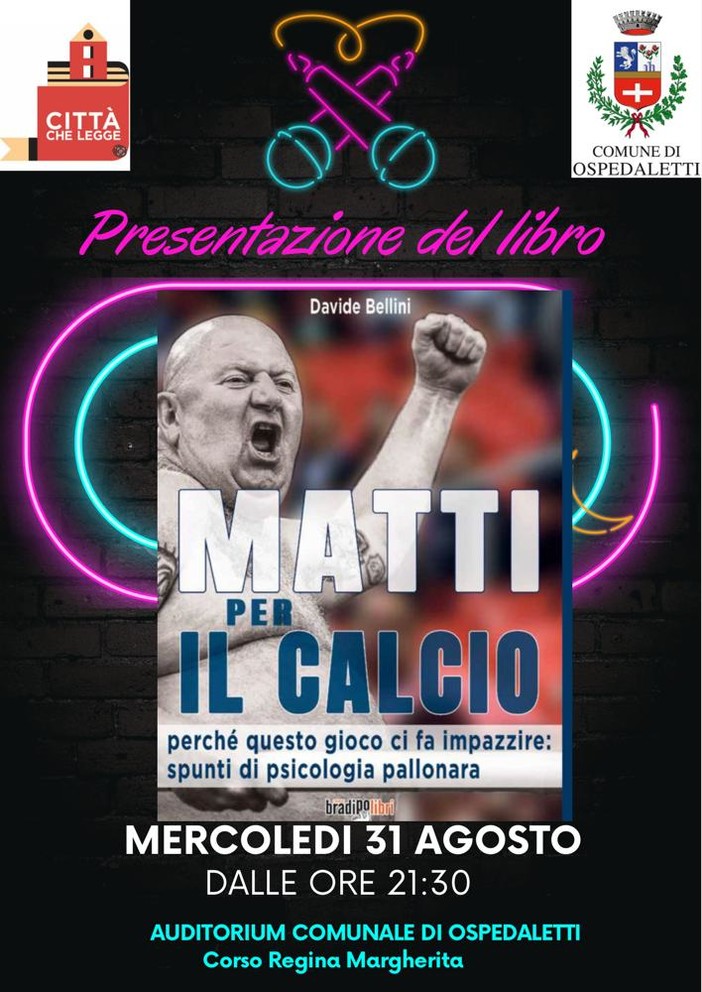 Ospedaletti: mercoledì all’auditorium un incontro tra sport e psicologia con la presentazione del libro “Matti per il calcio” di Davide Bellini
