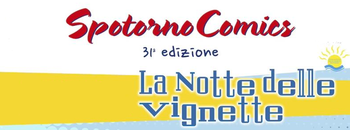 Spotorno, successo per la 31ª edizione di “SpotornoComics – La Notte delle Vignette” Spotorno, successo per la 31ª edizione di “SpotornoComics – La Notte delle Vignette”
