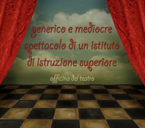 Imperia: sabato prossimo alla 'Talpa' lo spettacolo teatrale del Liceo Amoretti e Artistico Imperia: sabato prossimo alla 'Talpa' lo spettacolo teatrale del Liceo Amoretti e Artistico