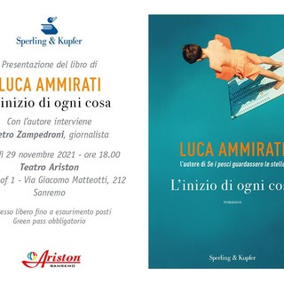 Sanremo: Luca Ammirati presenta al teatro Ariston il suo nuovo libro “L’inizio di ogni cosa”
