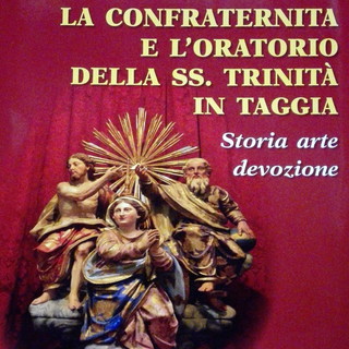Taggia: domenica presentazione del libro “La Confraternita e l’Oratorio della SS. Trinità in Taggia Storia arte devozione”