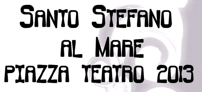 Santo Stefano al Mare: domani torna il teatro in piazza Scovazzi con 'Atti... mi teatrali'