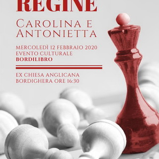 Bordighera: oggi pomeriggio all'ex Anglicana la presentazione del libro 'Regine Carolina e Antonietta' Bordighera: oggi pomeriggio all'ex Anglicana la presentazione del libro 'Regine Carolina e Antonietta'