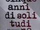 Sanremo: sabato la presentazione del libro Cinque anni di solitudine