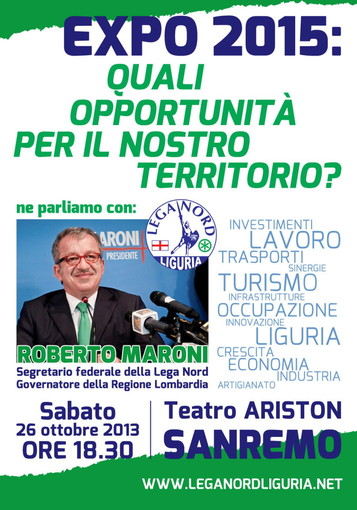 Sanremo: sabato Roberto Maroni sarà a Sanremo per parlare dell'importanza dell'Expo 2015 Sanremo: sabato Roberto Maroni sarà a Sanremo per parlare dell'importanza dell'Expo 2015