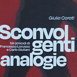 A Sanremo "Sconvolgenti analogie": il libro di Giulia Carati sui casi Lorusso e Carlo Giuliani A Sanremo "Sconvolgenti analogie": il libro di Giulia Carati sui casi Lorusso e Carlo Giuliani