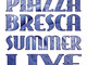 Sanremo: da domenica ritorna la nuova edizione di 'Piazza Bresca Summer Live'