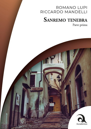 Sanremo Tenebra, il libro di Romano Lupi e Riccardo Mandelli premiato a Chiari per la qualità editoriale Sanremo Tenebra, il libro di Romano Lupi e Riccardo Mandelli premiato a Chiari per la qualità editoriale