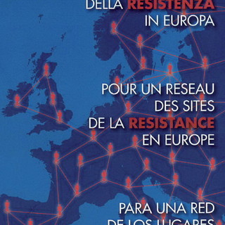 Tra giovedì e venerdì serie di appuntamenti ‘Per una rete dei luoghi della Resistenza in Europa’