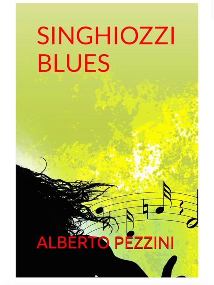 "Singhiozzi Blues" l'ultimo capolavoro di Alberto Pezzini