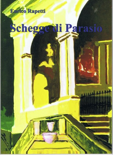 Imperia: sabato pomeriggio all'Oratorio San Pietro la presentazione del libro “Schegge di Parasio” di Enrico Rapetti