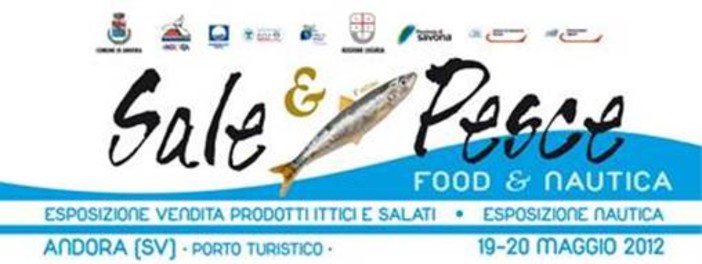 Andora: sabato e domenica prossimi si svolge al porto 8a edizione di 'Sale e Pesce'