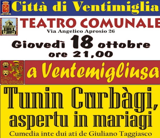 Ventimiglia: al via oggi pomeriggio la prevendita dei posti per lo spettacolo 'Tunin Curbagi' Ventimiglia: al via oggi pomeriggio la prevendita dei posti per lo spettacolo 'Tunin Curbagi'
