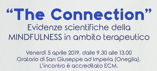 Imperia: il 5 aprile prossimo l'ordine dei Medici organizza un evento su ‘The Connection: evidenze scientifiche della Mindfulness in ambito terapeutico’