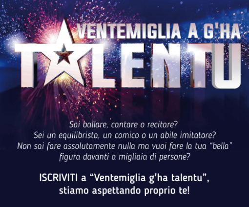 Ventimiglia: torna l'evento &quot;Ventemiglia a g'ha talentu&quot;. Tutti possono partecipare!