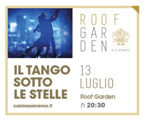 Sanremo: sabato 13 luglio al Roof Garden del Casinò appuntamento con 'Tango sotto le stelle' Sanremo: sabato 13 luglio al Roof Garden del Casinò appuntamento con 'Tango sotto le stelle'