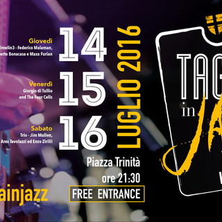 'Taggia in Jazz' torna con la sua terza edizione da giovedì 14 a sabato 16 luglio in piazza Trinità