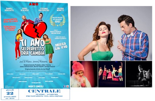 Musical: "Ti amo, sei perfetto, ora cambia" in scena giovedì 22 gennaio al Teatro Centrale. Musical: "Ti amo, sei perfetto, ora cambia" in scena giovedì 22 gennaio al Teatro Centrale.