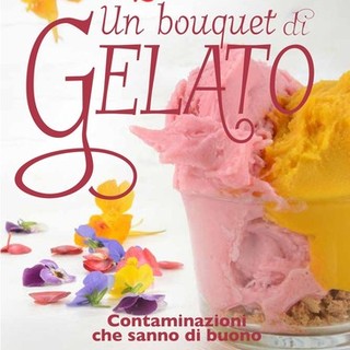 In uscita il libro 'Un bouquet di gelato. Contaminazioni che sanno di buono' di Aldo De Michelis della gelateria Perlecò di Alassio