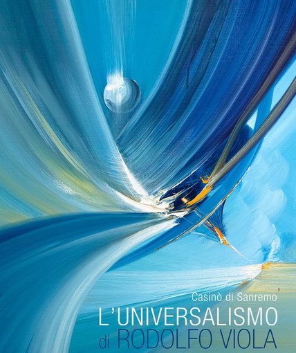 L’Universalismo di Rodolfo Viola al Casinò di Sanremo: sabato prossimo inaugurazione alle 18